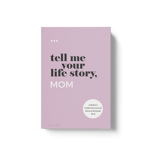 Tell Me Your Life Story Mom
