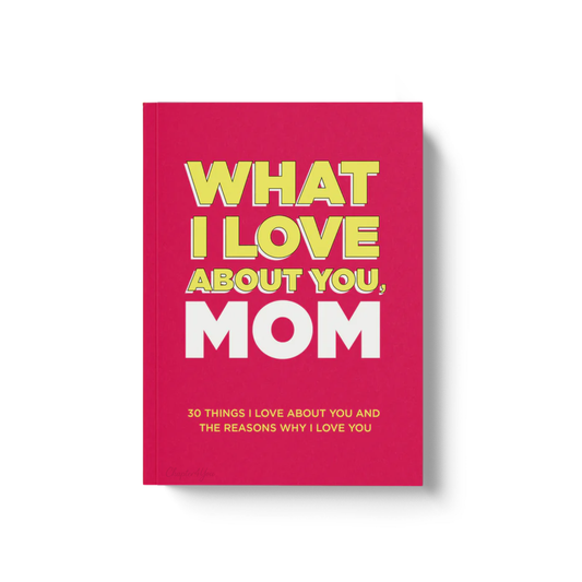 What I Love About You Mom